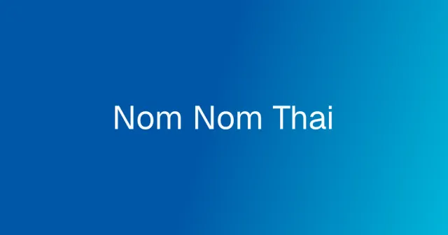 Nom Nom Thai