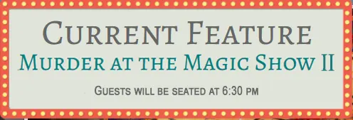 Mystery & Magic Dinner Theater Playhouse