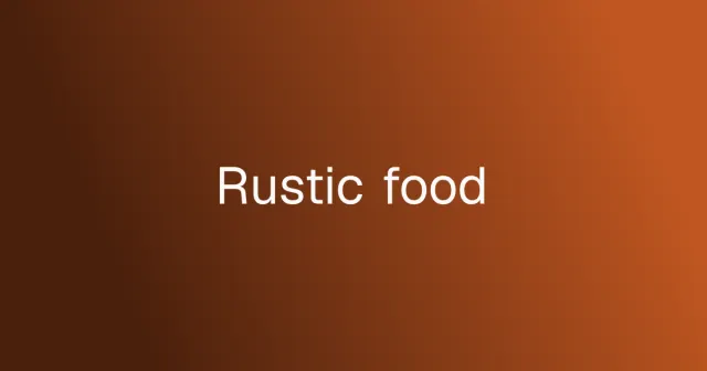 Rustic food